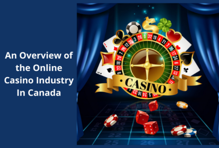an-overview-of-the-online-casino-industry-in-canada